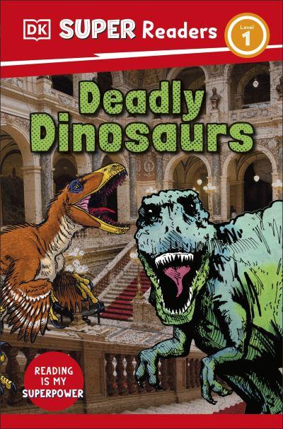 Deadly Dinosaurs