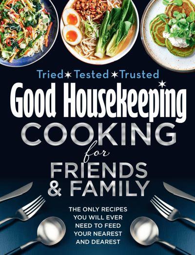 Good Housekeeping Cooking For Friends And Family H/B