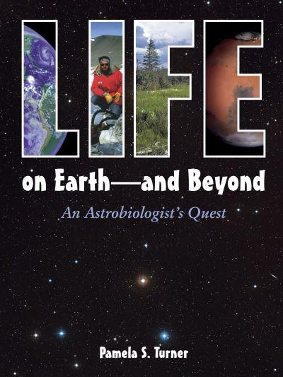 Life on Earth-- and Beyond