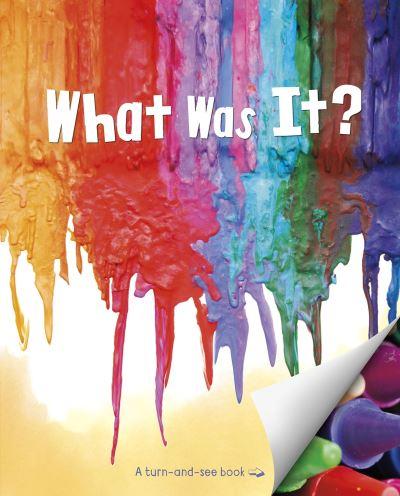 What Was it?