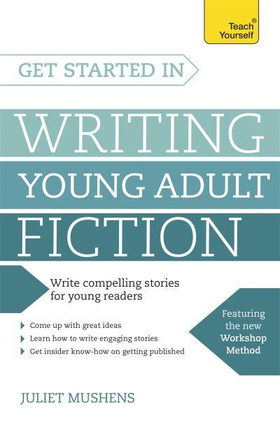 Get Started in Writing Young Adult Fiction  P/B