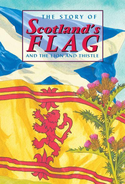 The Story of Scotland's Flag and the Lion and Thistle
