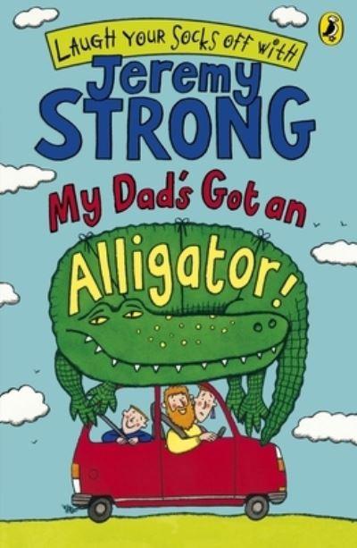 My Dad's Got an Alligator!