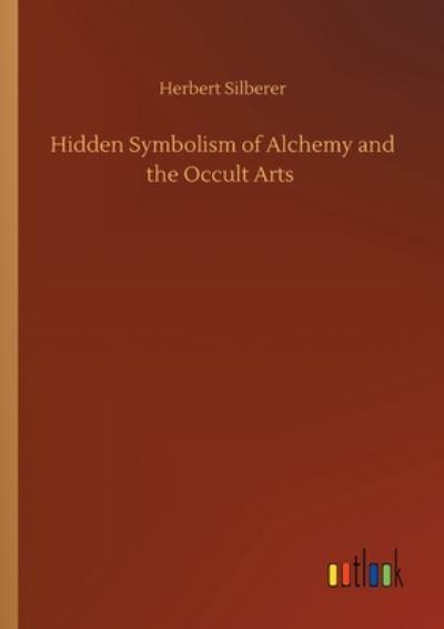 Hidden Symbolism of Alchemy and the Occult Arts