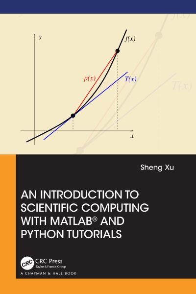 An Introduction To Scientific Computing With MATLAB¬ and Pyt