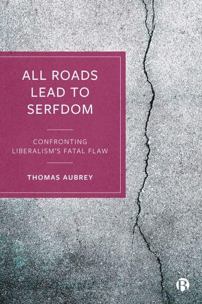 All Roads Lead To Serfdom