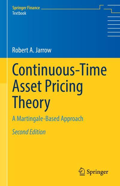 Continuous-Time Asset Pricing Theory Springer Finance Textbooks