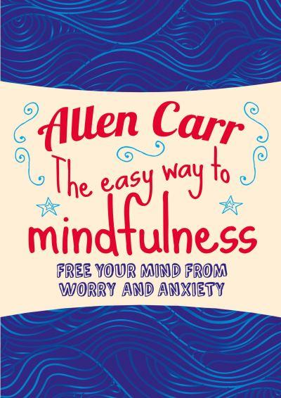 The Easy Way To Mindfulness
