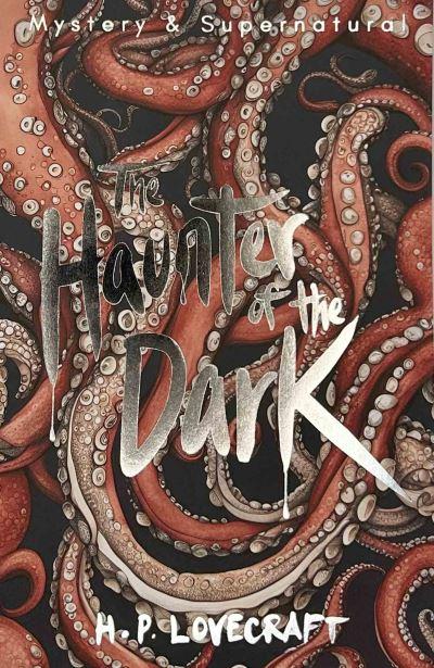 The Haunter of the Dark and Other Stories