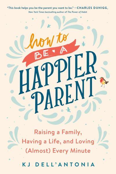 How To Be a Happier Parent