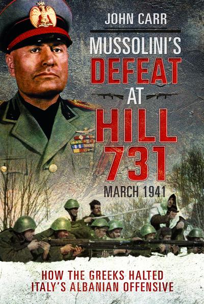 Mussolini's Defeat At Hill 731, March 1941
