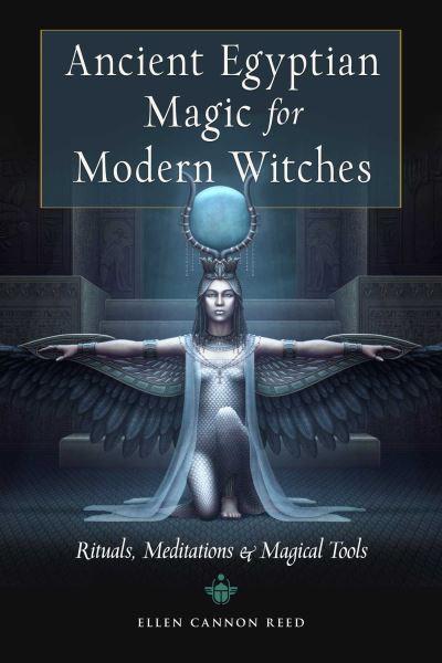 Ancient Egyptian Magic For Modern Witches