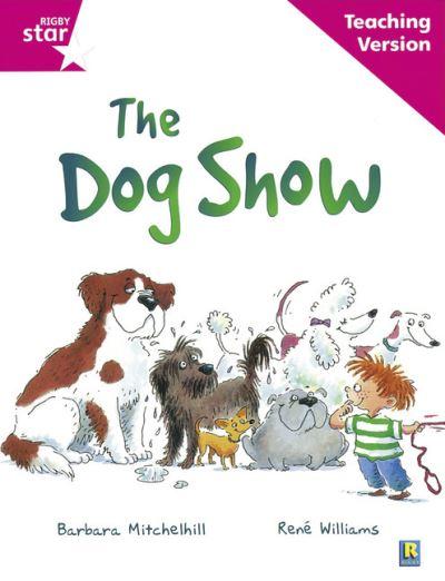 Rigby Star Guided Reading Pink Level: The Dog Show Teaching Version