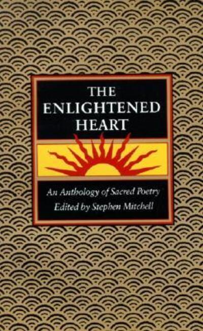TheENLIGHTENED HEART: An Anthology of Sacred Poetry