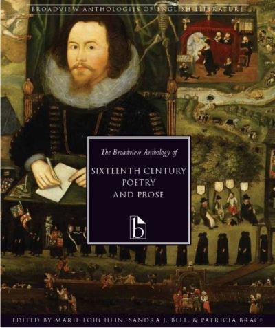 The Broadview Anthology of Sixteenth-Century Poetry and Pros