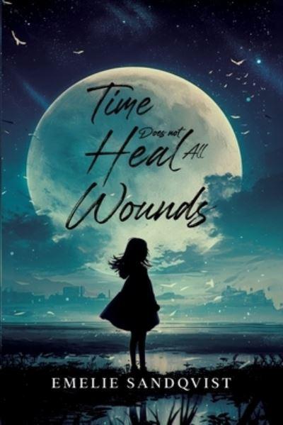 Time Does Not Heal All Wounds