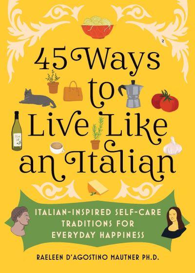 45 Ways To Live Like an Italian