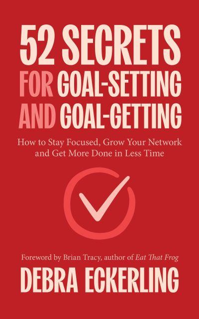52 Secrets For Goal-Setting and Goal-Getting
