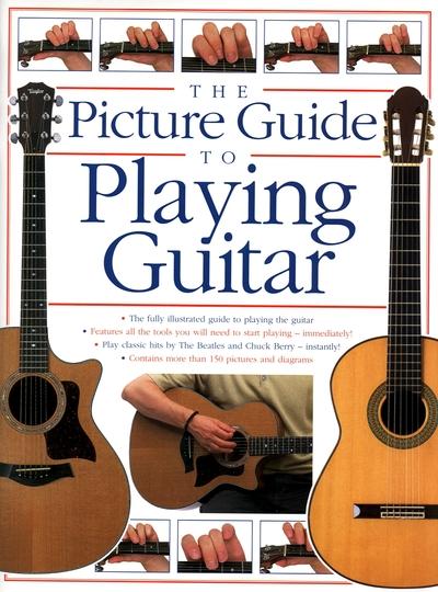 The Picture Guide To Playing Guitar