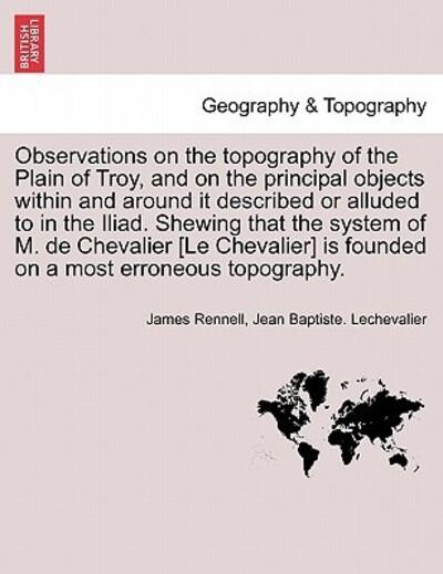 Observations on the Topography of the Plain of Troy, and on