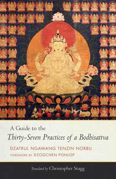 A Guide To The Thirty-Seven Practices of a Bodhisattva