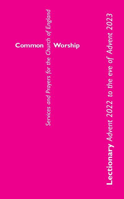 Common Worship Lectionary. Advent 2022 To the Eve of Advent