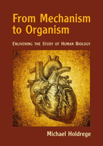 From Mechanism To Organism