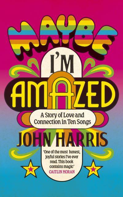 Maybe I'm Amazed