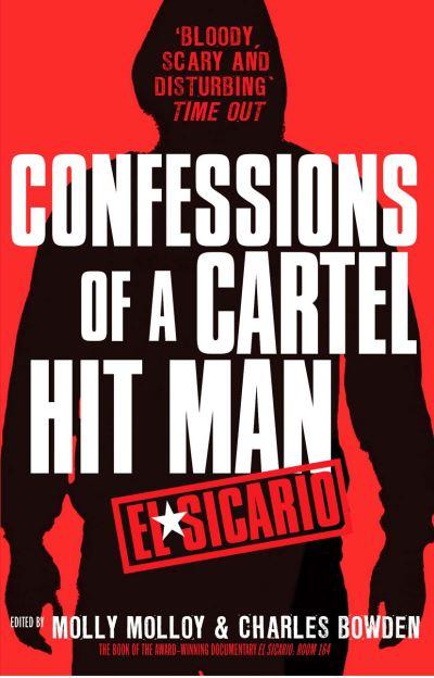 El Sicario Confessions Of A Cartel Hit Man