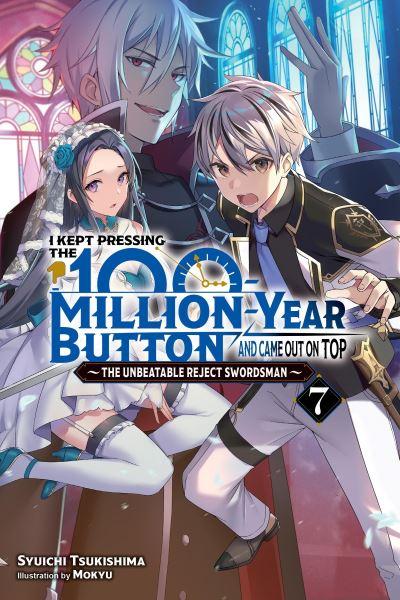 I Kept Pressing the 100-Million-Year Button and Came Out on Top. Vol. 7