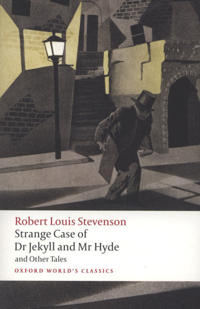 Strange Case of Dr Jekyll and Mr Hyde and Other Tales
