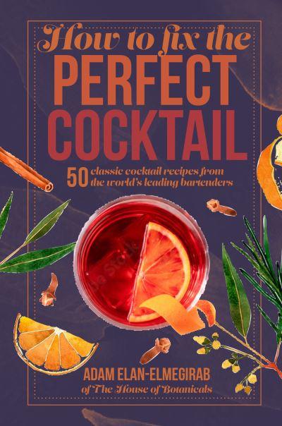 How To Fix the Perfect Cocktail