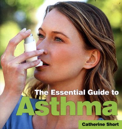 The Essential Guide To Asthma