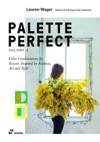 Palette Perfect. Vol. 2 Color Combinations By Season