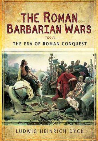 The Roman Barbarian Wars
