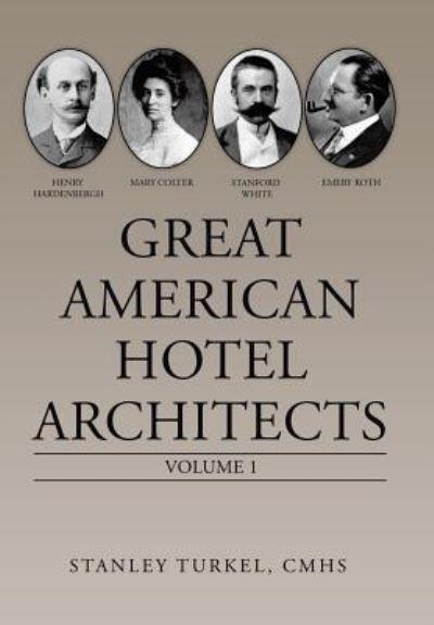 Great American Hotel Architects. Volume 1