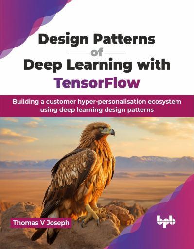 Design Patterns of Deep Learning With TensorFlow