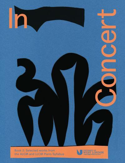 In Concert Book 2: Selected Works From the ALCM and LLCM Piano Syllabus