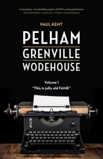 Pelham Grenville Wodehouse - Volume 1: "This Is Jolly Old Fame"