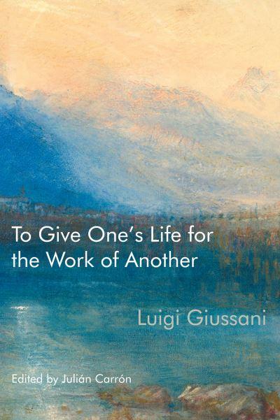 To Give One's Life For the Work of Another