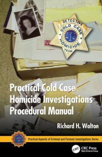 Practical Cold Case Homicide Investigations Procedural Manua