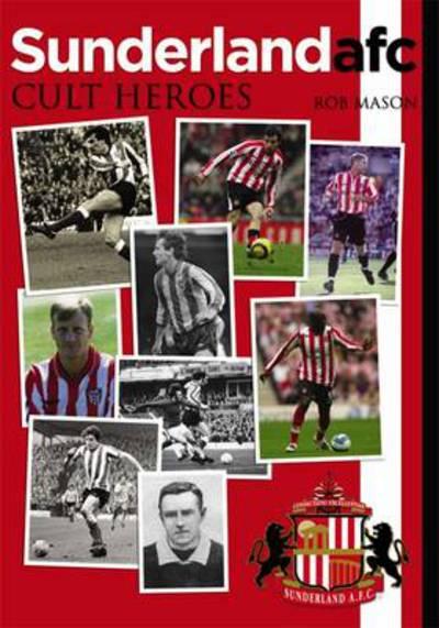 Sunderland AFC Cult Heroes