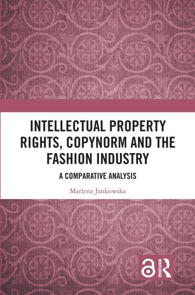 Intellectual Property Rights, Copynorm, and the Fashion Industry