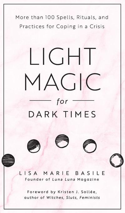 Light Magic For Dark Times