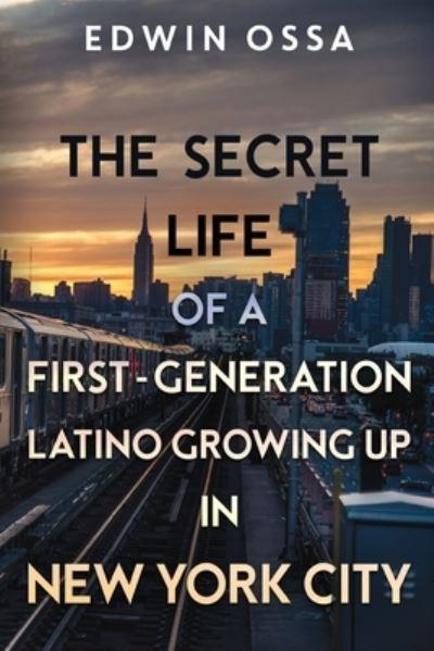 The Secret Life of a First-Generation Latino Growing Up in N