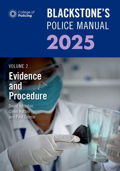 Blackstone's Police Manual 2025. Volume 2 Evidence and Procedure