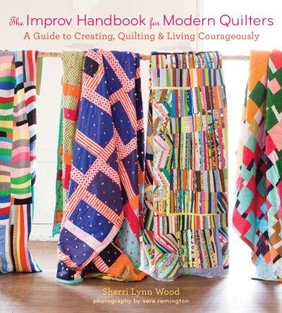 The Improv Handbook For Modern Quilters