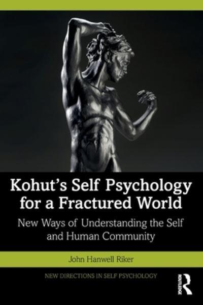 Kohut's Self Psychology For a Fractured World