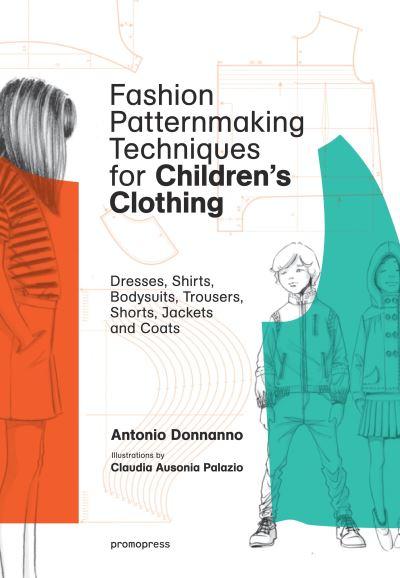 Fashion Patternmaking Techniques For Children's Clothing