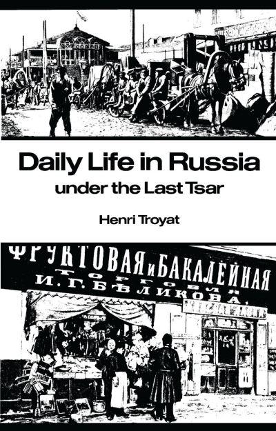 Daily Life in Russia Under the Last Tsar